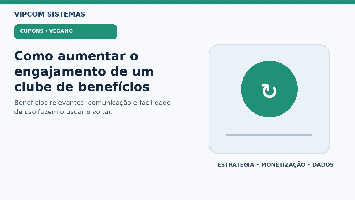 Estratégia para aumentar uso e engajamento de usuários em um clube de benefícios