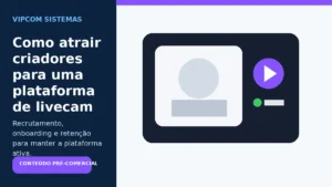 Como atrair modelos e criadores para uma plataforma de livecam Como atrair modelos e criadores para uma plataforma de livecam